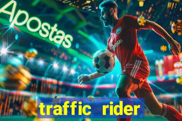 traffic rider dinheiro infinito